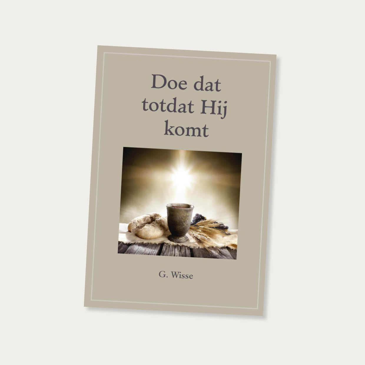 Doe dat totdat Hij komt