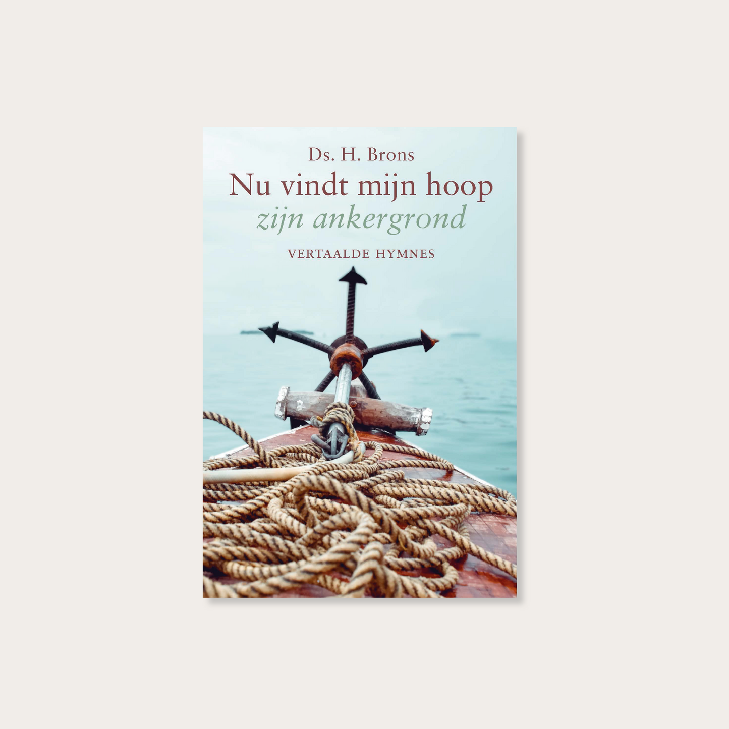 Nu vindt mijn hoop zijn ankergrond